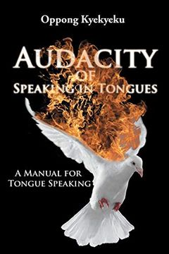 portada Audacity of Speaking in Tongues: A Manual for Tongue Speaking 