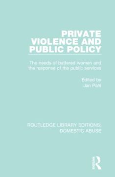 portada Private Violence and Public Policy: The Needs of Battered Women and the Response of the Public Services (en Inglés)