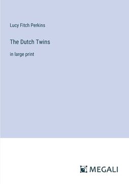 portada The Dutch Twins: in large print (in English)
