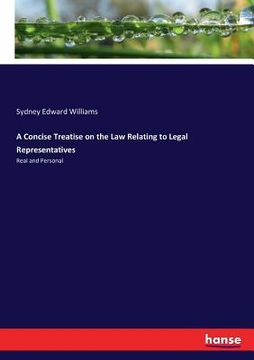 portada A Concise Treatise on the Law Relating to Legal Representatives: Real and Personal (in English)