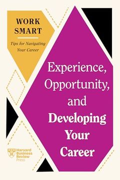 portada Experience, Opportunity, and Developing Your Career (Hbr Work Smart Series) (in English)