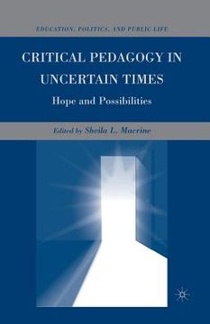 portada Critical Pedagogy in Uncertain Times: Hope and Possibilities (in English)