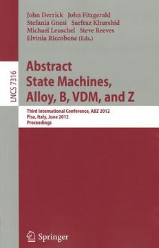 portada abstract state machines, alloy, b, vdm, and z: third international conference, abz 2012, pisa, italy, june 18-21, 2012. proceedings (en Inglés)