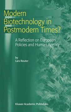 portada modern biotechnology in postmodern times? a reflection on european policies and human agency