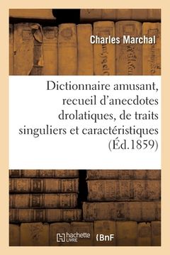 portada Dictionnaire Amusant, Recueil d'Anecdotes Drolatiques, de Traits Singuliers Et Caractéristiques (en Francés)