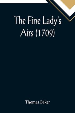 portada The Fine Lady's Airs (1709) (en Inglés)
