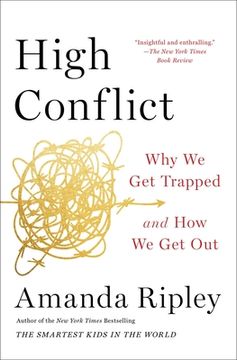 portada High Conflict: Why we get Trapped and how we get out (en Inglés)