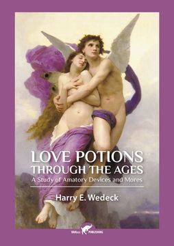 portada Love Potions Through the Ages: A Study of Amatory Devices and Mores 