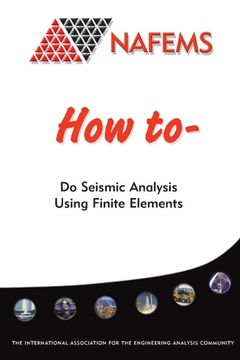 portada How To Do Seismic Analysis Using Finite Elements 