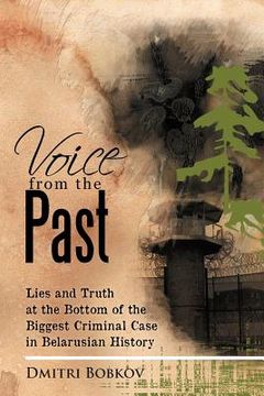 portada voice from the past: lies and truth at the bottom of the biggest criminal case in belarusian history (en Inglés)