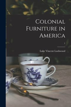 portada Colonial Furniture in America; 1 (en Inglés)