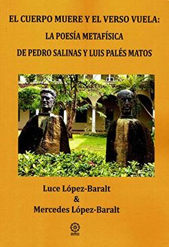 portada El Cuerpo Muere y el Verso Vuela: La Poesía Metafísica de Pedro Salinas y Luis Palés Matos (in Spanish)