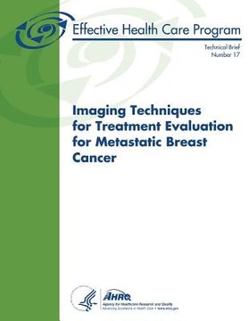 portada Imaging Techniques for Treatment Evaluation for Metastatic Breast Cancer: Technical Brief Number 17 (en Inglés)