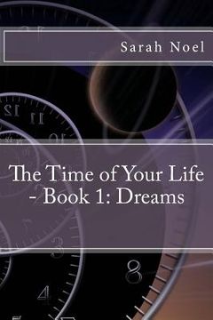 portada The Time of Your Life - Book 1: Dreams (en Inglés)
