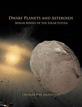 portada Dwarf Planets and Asteroids: Minor Bodies of the Solar System (en Inglés)