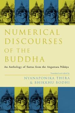portada Numerical Discourses of the Buddha: An Anthology of Suttas From the Anguttara Nikaya (Sacred Literature Trust Series) (in English)