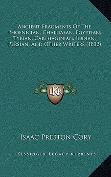 portada ancient fragments of the phoenician, chaldaean, egyptian, tyrian, carthaginian, indian, persian, and other writers (1832) (en Inglés)