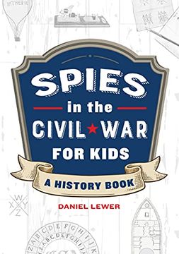 portada Spies in the Civil war for Kids: A History Book (en Inglés)