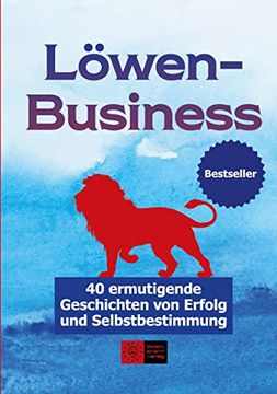 portada Löwenbusiness 40 Ermutigende Geschichten von Erfolg und Selbstbestimmung (en Alemán)