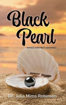 portada The Black Pearl: Naked and Not Ashamed (en Inglés)