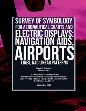 portada Survey of Symbology for Aeronautical Charts and Electronic Displays: Navigation Aids, Airports, Lines, and Linear Patterns (en Inglés)