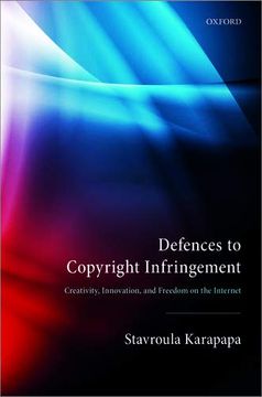 portada Defences to Copyright Infringement: Creativity, Innovation and Freedom on the Internet (en Inglés)