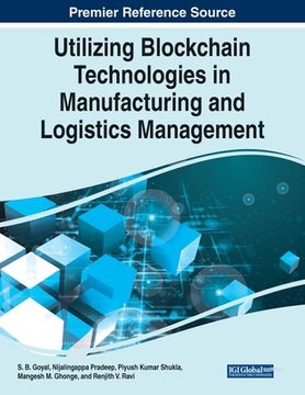 portada Utilizing Blockchain Technologies in Manufacturing and Logistics Management (en Inglés)