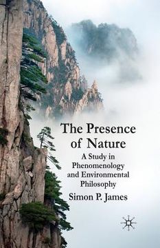 portada The Presence of Nature: A Study in Phenomenology and Environmental Philosophy (en Inglés)