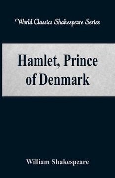portada Hamlet, Prince of Denmark (World Classics Shakespeare Series) 