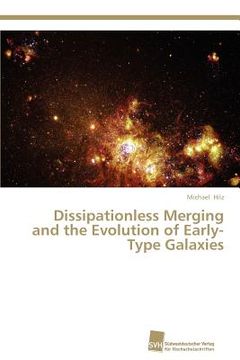 portada dissipationless merging and the evolution of early-type galaxies (en Inglés)