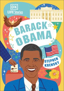 portada Dk Life Stories Barack Obama: Amazing People who Have Shaped our World (en Inglés)
