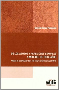 portada De los abusos y agresiones sexuales a menores de trece años.: Análisis de los artículos 183 y 183 bis CP, conforme a la LO 5/2010.