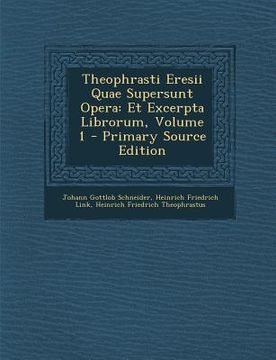 portada Theophrasti Eresii Quae Supersunt Opera: Et Excerpta Librorum, Volume 1 - Primary Source Edition
