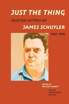portada Just the Thing: Selected Letters of James Schuyler, 1951-1991, Revised Anniversary Edition (in English)