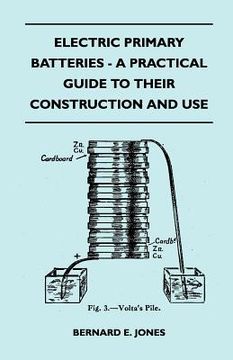 portada electric primary batteries - a practical guide to their construction and use (en Inglés)