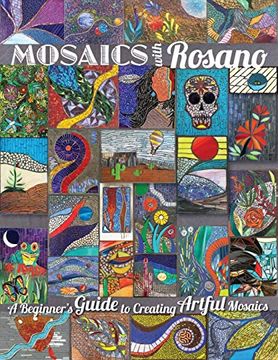 portada Mosaics With Rosano (a Beginner's Guide to Creating Artful Mosaics) (en Inglés)
