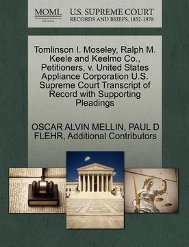 portada tomlinson i. moseley, ralph m. keele and keelmo co., petitioners, v. united states appliance corporation u.s. supreme court transcript of record with (en Inglés)