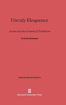 portada Unruly Eloquence (Revealing Antiquity) (en Inglés)