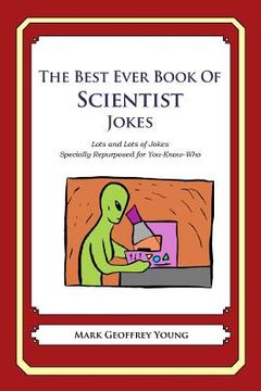 portada The Best Ever Book of Scientist Jokes: Lots and Lots of Jokes Specially Repurposed for You-Know-Who (en Inglés)