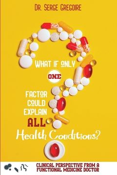 portada What if only one factor could explain all health conditions? (en Inglés)