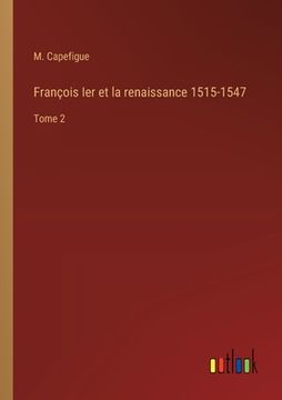 portada François Ier et la renaissance 1515-1547: Tome 2 (in French)