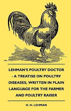 portada lehman's poultry doctor - a treatise on poultry diseases, written in plain language for the farmer and poultry raiser (en Inglés)
