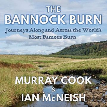 portada The Bannock Burn: Journeys Along and Across the World's Most Famous Burn (in English)