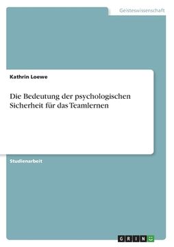 portada Die Bedeutung der psychologischen Sicherheit für das Teamlernen (in German)