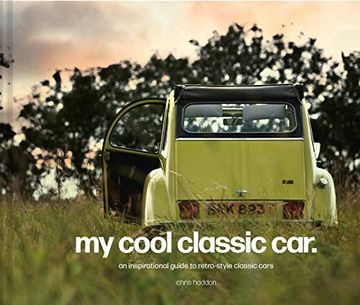 portada My Cool Classic Car: An Inspirational Guide to Classic Cars (en Inglés)
