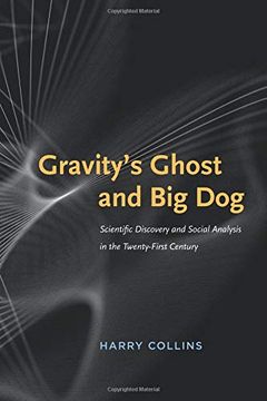 portada Gravity's Ghost and big Dog: Scientific Discovery and Social Analysis in the Twenty-First Century (en Inglés)