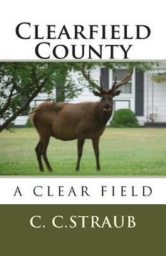 portada Clearfield County, A Clear... Field (en Inglés)