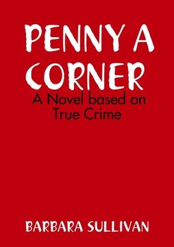 portada PENNY A CORNER A NOVEL Based on True Crime (en Inglés)