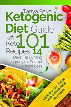portada Ketogenic Diet Guide With 101 Keto Recipes: 14 Days fat Burning Journey for Perfect Weight Loss (en Inglés)