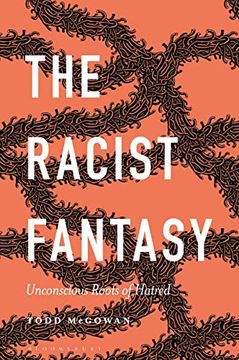 portada The Racist Fantasy: Unconscious Roots of Hatred (Psychoanalytic Horizons) (en Inglés)